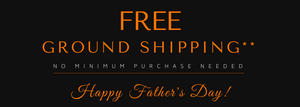 Father's Day Special: FREE Shipping!